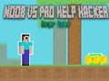 Jwèt Noob vs Pro Èd Help Hacker Danje Hacker sou entènèt Jwèt Noob vs Pro Èd Help Hacker Danje Hacker sou entènèt