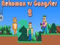 Jwèt Nekoman kont Gangster 2 sou entènèt