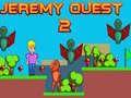 Jwèt Jeremy Quest 2 sou entènèt Jwèt Jeremy Quest 2 sou entènèt