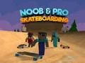 Jwèt Noob & Pro Skateboarding sou entènèt Jwèt Noob & Pro Skateboarding sou entènèt