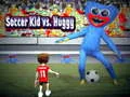 Jwèt Soccer Kid kont Huggy sou entènèt