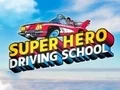 Jwèt Lekòl Kondwi Super Hero sou entènèt Jwèt Lekòl Kondwi Super Hero sou entènèt