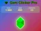 Jwèt Gem Clicker Pro sou entènèt Jwèt Gem Clicker Pro sou entènèt