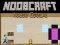 Jwèt Noobcraft: Sòti Kay la sou entènèt