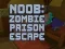 Jwèt Noob: Soti nan prizon zombis sou entènèt