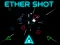 Jwèt Ether Shot sou entènèt