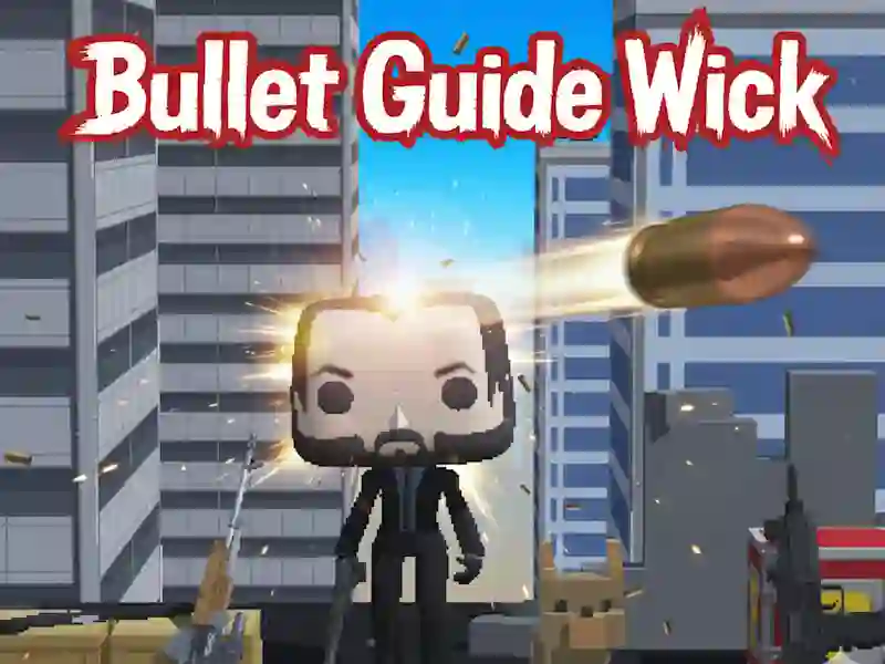 Jwèt Bullet Guide Wick sou entènèt