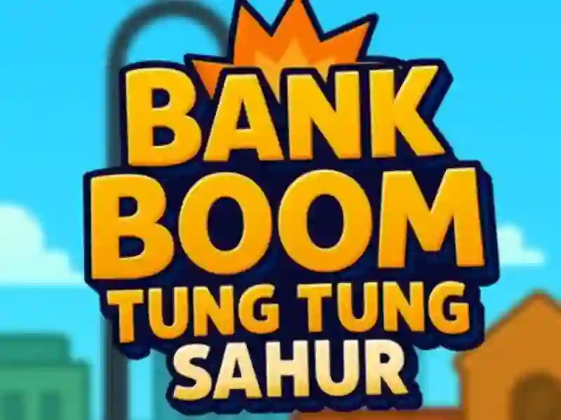 Jwèt Bank boom Tung Tung Sahur sou entènèt
