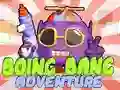 Jwèt Aventi Boing Bang sou entènèt Jwèt Aventi Boing Bang sou entènèt