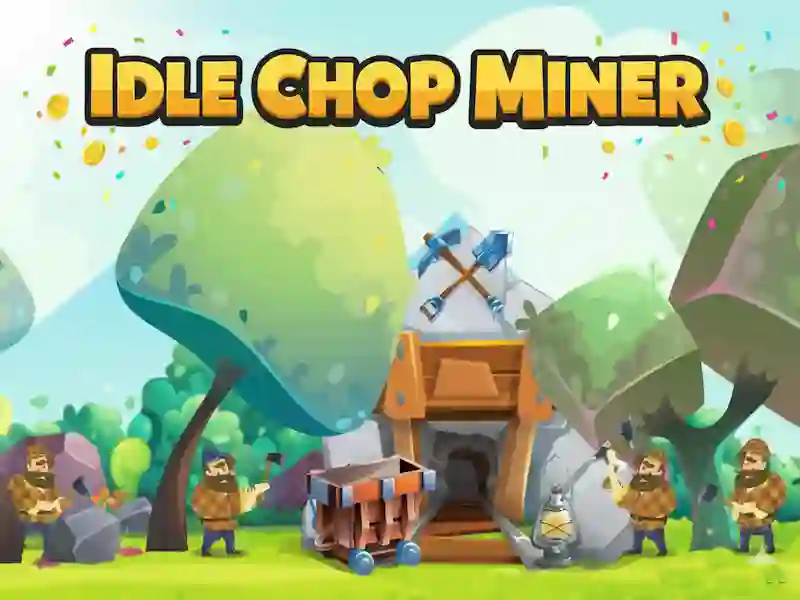 Jwèt Sou entènèt jwèt Idle Chop Miner sou entènèt