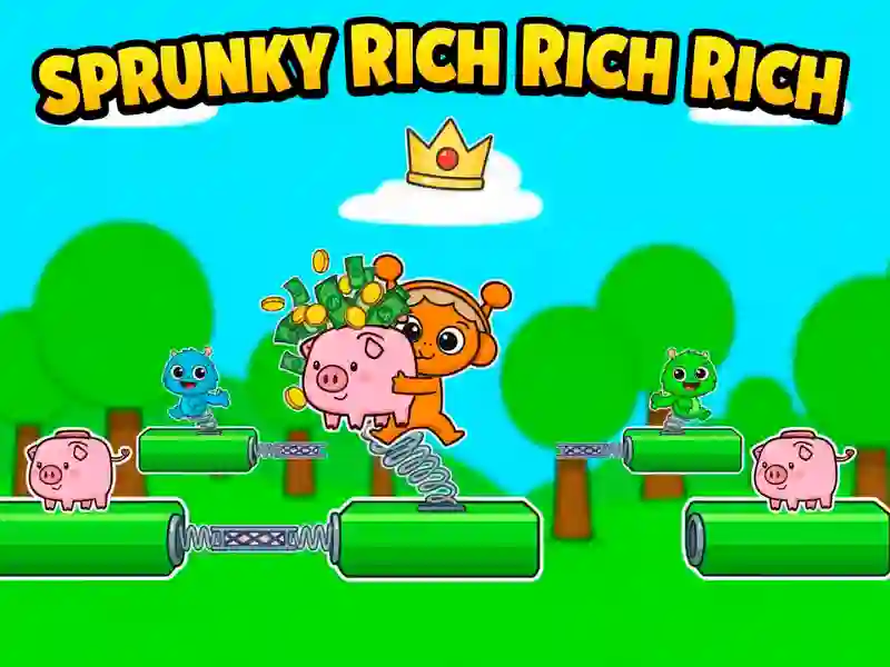 Jwèt Sprunky Rich Rich Rich sou entènèt