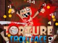 Jwèt Tortire Trollface la sou entènèt