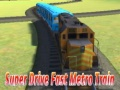 Jwèt Super Vitesse Metro Tren sou entènèt