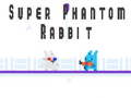 Jwèt Super Fantom Lapin sou entènèt