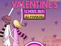 Jwèt Estasyon 3D Autobus Lekòl nan Jou Valentine sou entènèt