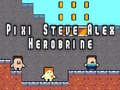 Jwèt Pixi Steve Alex Herobrine sou entènèt