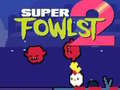 Jwèt Super Fowlst 2 sou entènèt