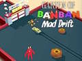 Jwèt Garten of BanBan: Drift Fou sou entènèt