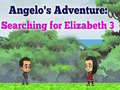 Jwèt Avantur Angelos: Ap chèche Elizabeth 3 sou entènèt